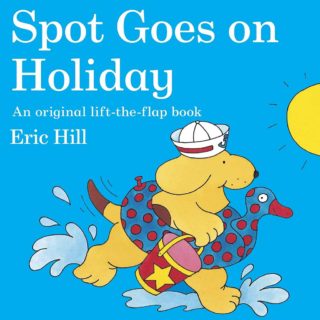 Spot and his parents go to the seaside and discover all the fun that can be had in the water and on the beach, in 'Spot Goes on Holiday' by Eric Hill.