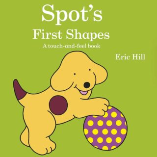Spot shows off his knowledge of shapes in this bright, bold touch and feel board book, designed to teach young children how to identify shapes and engage tactile interaction, in 'Spot's First Shapes' by Eric Hill.